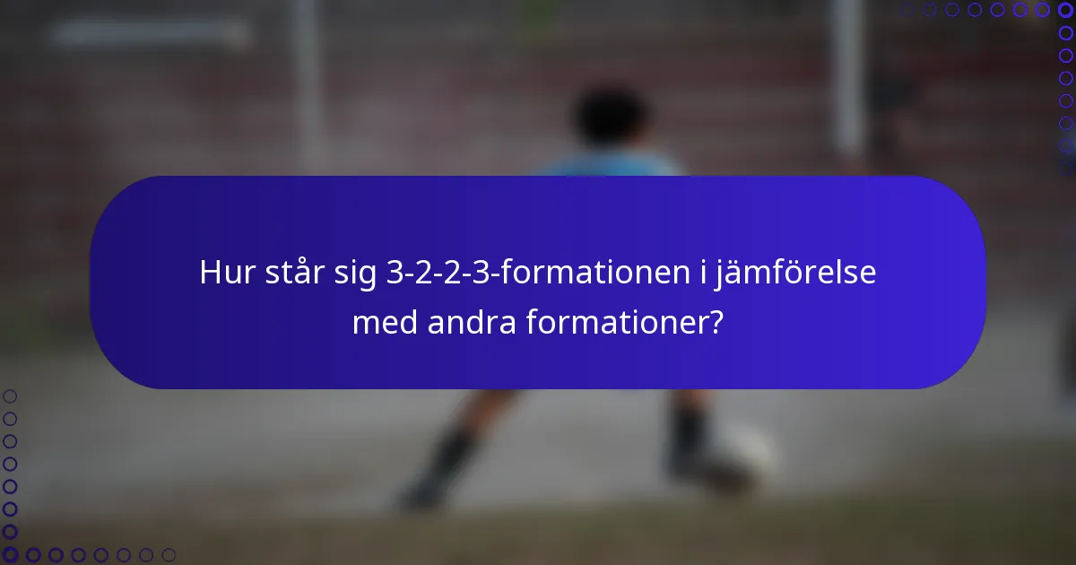 Hur står sig 3-2-2-3-formationen i jämförelse med andra formationer?