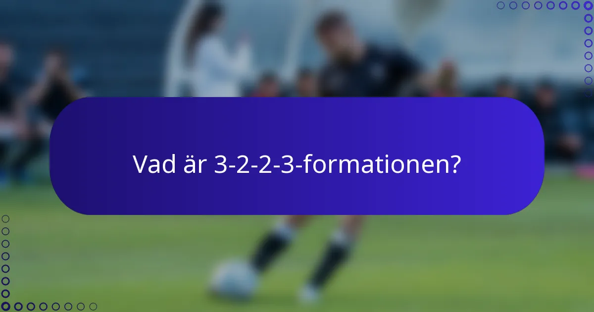 Vad är 3-2-2-3-formationen?
